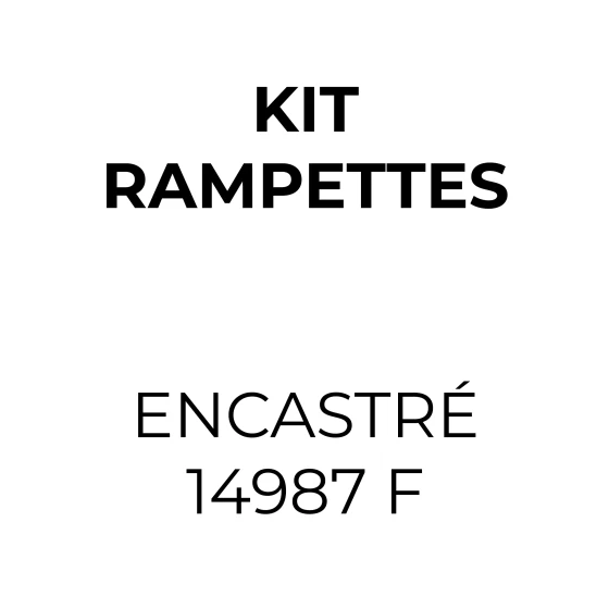 KIT ENCASTRE RAMPETTES 14987 F