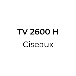 TV 2600H ciseaux